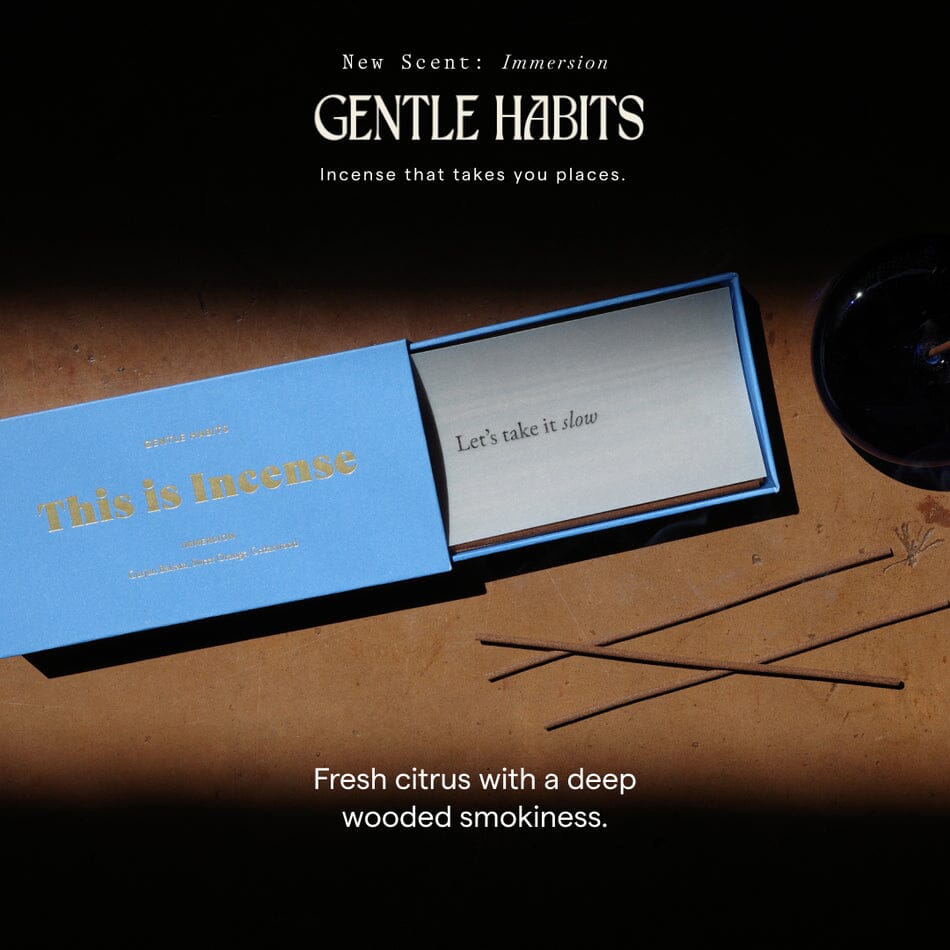 Gentle Habits Incense - IMMERSION